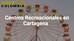 Centros Recreacionales en Cartagena
