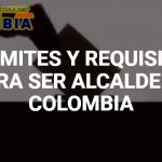 Trámites y Requisitos para ser Alcalde en Colombia